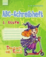  ABC-Schreibheft. 1. Stufe. Deutsch mit Spass. :  . . -: 